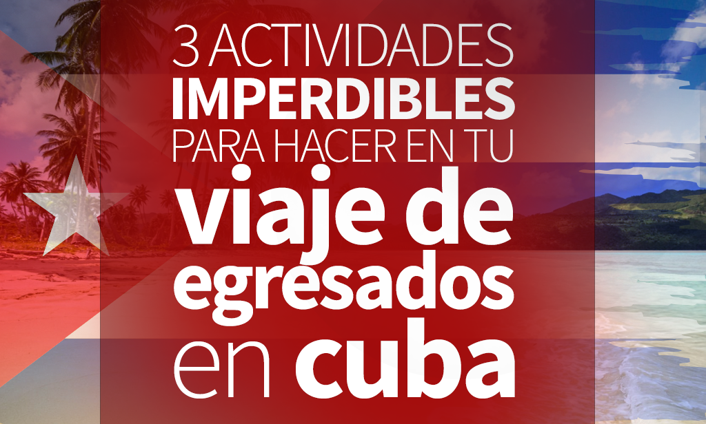 Egresados disfrutando de actividades en Varadero y La Habana Cuba