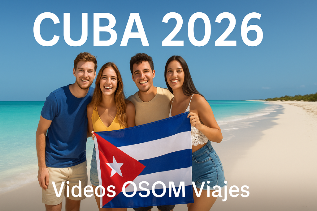 Videos de Cuba en YouTube con OSOM Viajes 2026 en playas y hoteles all inclusive